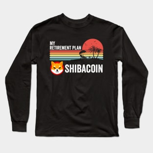 My Retirement Plan Shiba Inu Coin Crypto Hodl Hodler Men Kids Cryptocurrency Lovers Long Sleeve T-Shirt